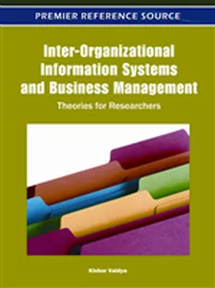 Inter-Organizational Information Systems and Business Management: Theories for Researchers