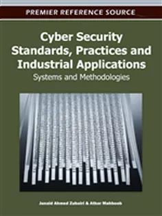 Cyber Security Standards, Practices and Industrial Applications: Systems and Methodologies