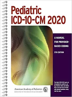 Pediatric ICD-10-CM 2020: A Manual for Provider-Based Coding