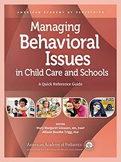 Managing Behavioral Issues in Child Care and Schools: A Quick Reference Guide