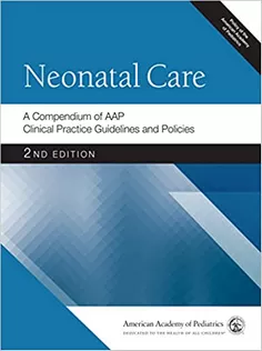 Neonatal Care: A Compendium of AAP Clinical Practice Guidelines and Policies
