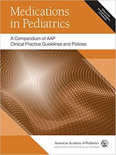 9781610024341 Medications in Pediatrics: A Compendium of AAP Clinical Practice Guidelines and Policies
