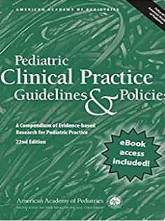 Pediatric Clinical Practice Guidelines & Policies: A Compendium of Evidence-based Research for Pediatric Practice