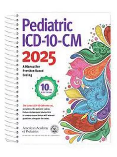 Pediatric ICD-10-CM: A Manual for Provider Based Coding