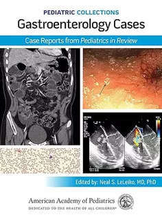 Pediatric Collections: Gastroenterology : Case Reports from Pediatrics in Review