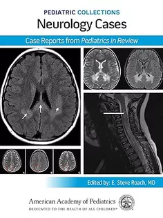 Pediatric Collections: Neurology Cases: Case Reports from Pediatrics in Review