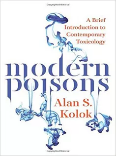 Modern Poisons: A Brief Introduction to Contemporary Toxicology
