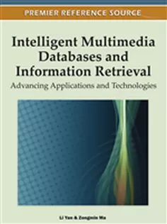 Intelligent Multimedia Databases and Information Retrieval: Advancing Applications and Technologies