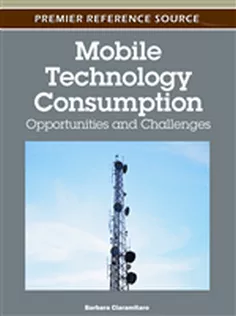 Mobile Technology Consumption: Opportunities and Challenges
