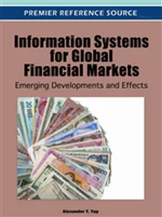 Information Systems for Global Financial Markets: Emerging Developments and Effects