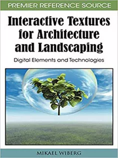 Interactive Textures for Architecture and Landscaping: Digital Elements and Technologies