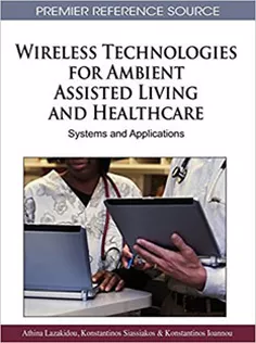 Wireless Technologies for Ambient Assisted Living and Healthcare: Systems and Applications
