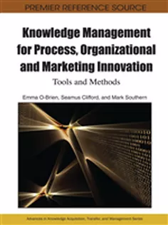 Knowledge Management for Process, Organizational and Marketing Innovation: Tools and Methods