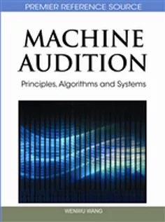 Machine Audition: Principles, Algorithms and Systems