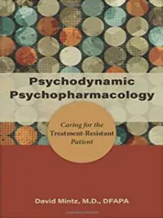 Psychodynamic Psychopharmacology Caring for the Treatment-Resistant Patient