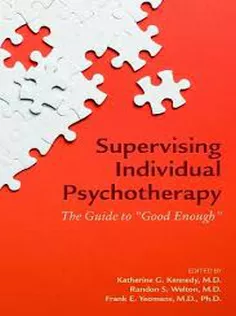 Upervising Individual Psychotherapy: The Guide to Good Enough
