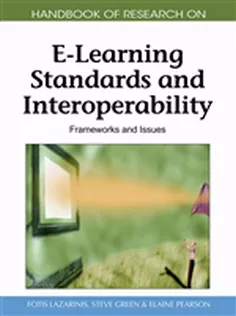 Handbook of Research on E-Learning Standards and Interoperability: Frameworks and Issues
