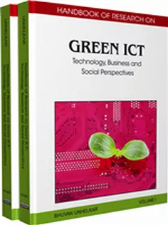 Handbook of Research on Green ICT: Technology, Business and Social Perspectives (2 Volumes)