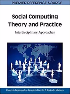 Social Computing Theory and Practice: Interdisciplinary Approaches