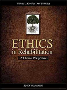 Ethics in Rehabilitation: A Clinical Perspective