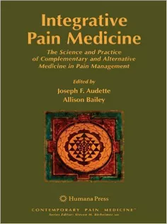 Integrative Pain Medicine: The Science and Practice of Complementary and Alternative Medicine in Pain Management