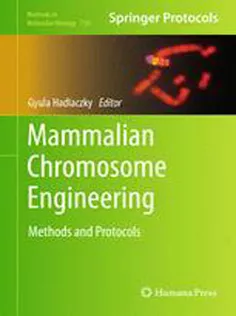 Mammalian Chromosome Engineering: Methods and Protocols