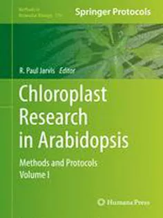 Chloroplast Research in Arabidopsis: Methods and Protocols, Volume I
