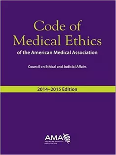 Code of Medical Ethics, 2014-2015: Of the American Medical Association