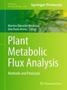 9781627036870 Plant Metabolic Flux Analysis: Methods and Protocols