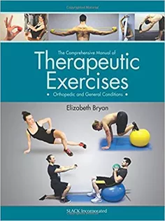 The Comprehensive Manual of Therapeutic Exercises Orthopedic and General Conditions
