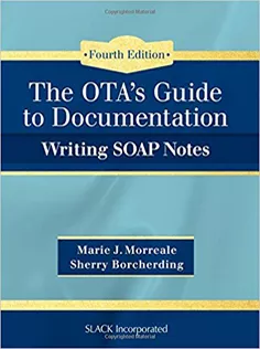 OTA’s Guide to Documentation: Writing SOAP Notes