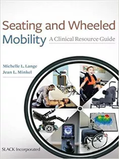 Seating and Wheeled Mobility: A Clinical Resource Guide