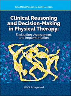 Clinical Reasoning and Decision Making in Physical Therapy