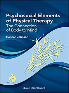 Psychosocial Elements of Physical Therapy: The Connection of Body to Mind