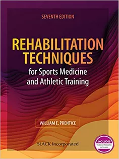 Rehabilitation Techniques for Sports Medicine and Athletic Training: Seventh Edition