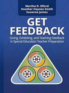 Get Feedback: Giving, Exhibiting and Teaching Feedback in Special Education Teacher Education