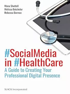 9781630919092 Social Media in Health Care: A Guide to Creating Your Professional Digital Presence