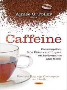 Caffeine: Consumption, Side Effects and Impact on Performance and Mood-Food and Beverage Consumption and Health