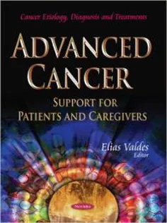 Advanced Cancer: Support for Patients and Caregivers-Cancer Etiology, Diagnosis and Treatments