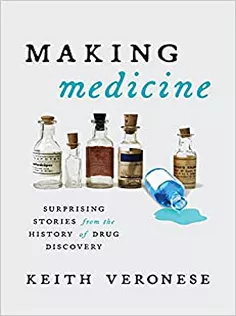 9781633887534 Making Medicine: Surprising Stories from the History of Drug Discovery