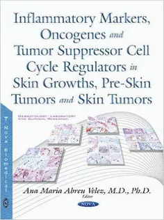 Inflammatory Markers,Oncogenes,Tumor Suppressor Cell Cycle Regulators in SkinGrowths,Pre-skinTumorsandSkinTumors