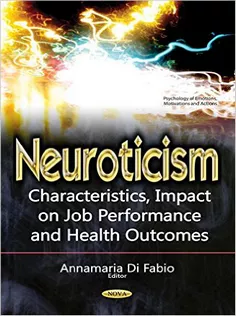 Neuroticism: Characteristics, Impact on Job Performance and Health Outcomes