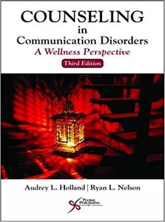 Counseling in Communication Disorders: A Wellness Perspective
