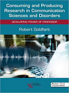 Consuming and Producing Research in Communication Sciences and Disorders