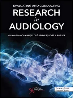 Evaluating and Conducting Research in Audiology