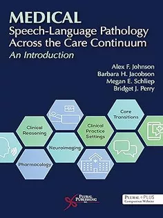 Medical Speech-Language Pathology Across the Care Continuum