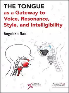 The Tongue As A Gateway to Voice, Resonance, Style, and Intelligibility