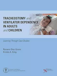 Tracheostomy and Ventilator Dependence in Adults and Children