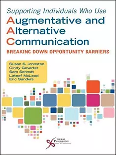Supporting Individuals Who Use Augmentative and Alternative Communication