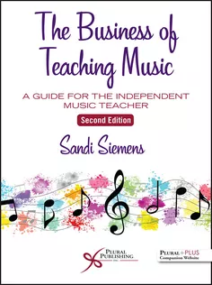The Business of Teaching Music: A Guide for the Independent Music Teacher